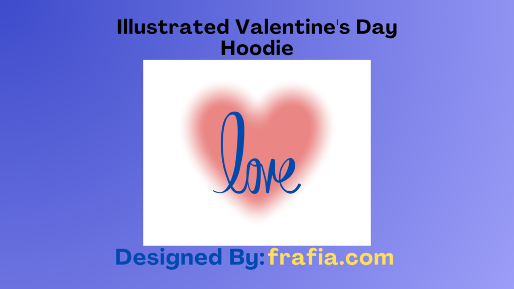 Illustrated Valentine's Day Hoodie